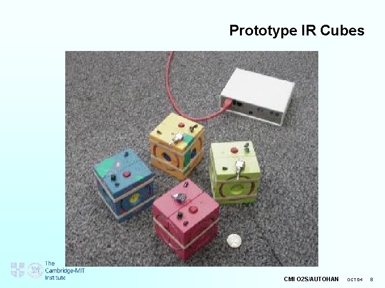 Prototype IR Cubes CMI O 2 S/AUTOHAN OCT 04 8 