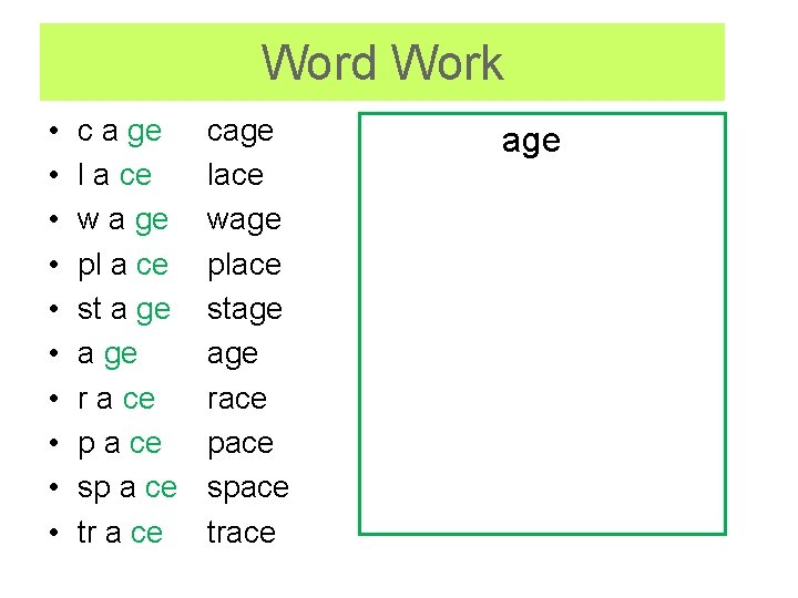 Word Work • • • c a ge l a ce w a ge