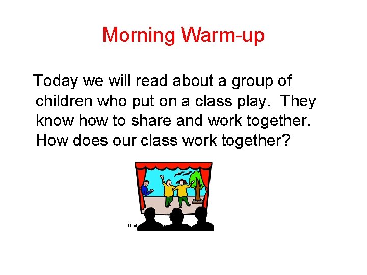 Morning Warm-up Today we will read about a group of children who put on