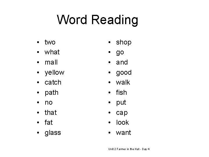 Word Reading • • • two what mall yellow catch path no that fat