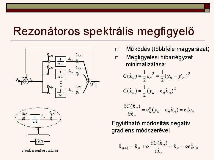 Rezonátoros spektrális megfigyelő o c 1, n g 1, n o 1 g 2,