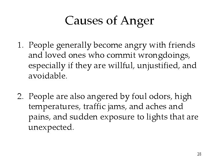 Causes of Anger 1. People generally become angry with friends and loved ones who