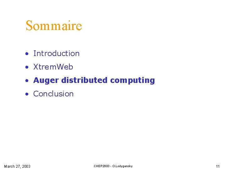 Sommaire • Introduction • Xtrem. Web • Auger distributed computing • Conclusion March 27,