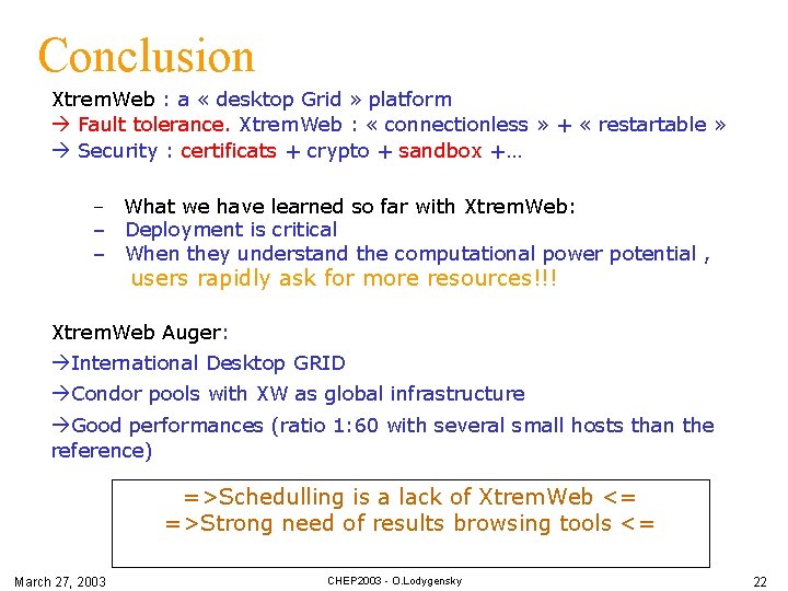 Conclusion Xtrem. Web : a « desktop Grid » platform Fault tolerance. Xtrem. Web