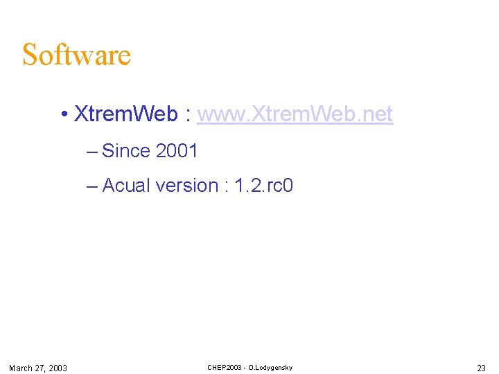 Software • Xtrem. Web : www. Xtrem. Web. net – Since 2001 – Acual