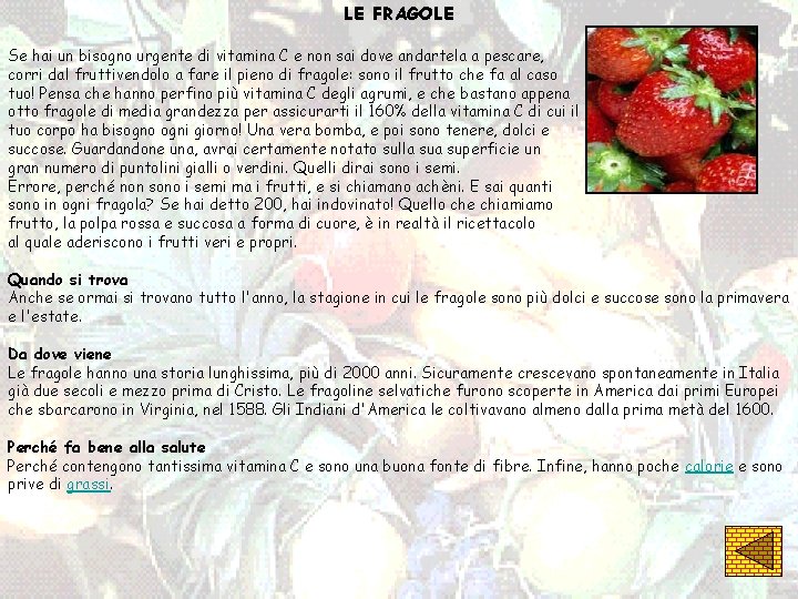 LE FRAGOLE Se hai un bisogno urgente di vitamina C e non sai dove