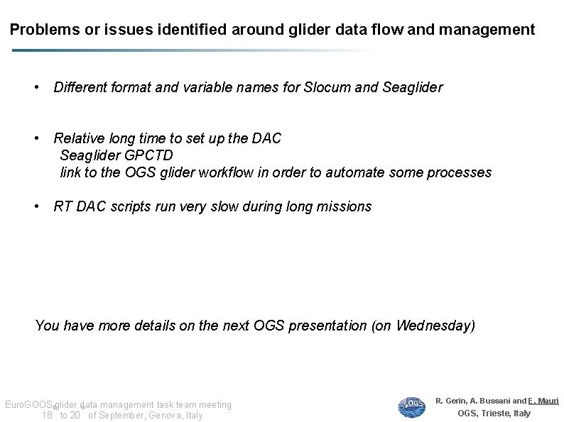 Problems or issues identified around glider data flow and management • Different format and