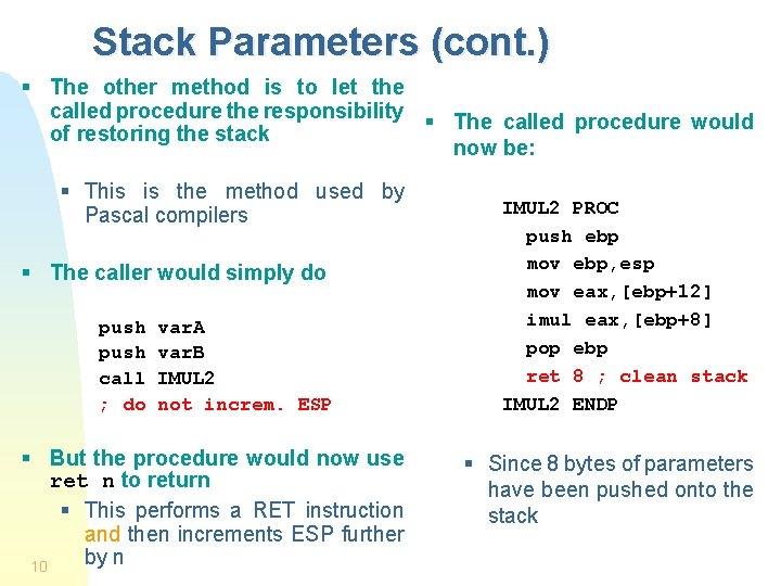 Stack Parameters (cont. ) § The other method is to let the called procedure