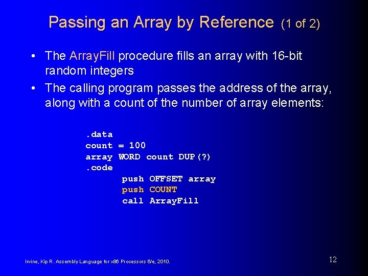 Passing an Array by Reference (1 of 2) • The Array. Fill procedure fills