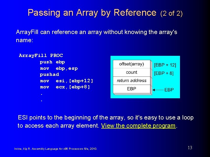 Passing an Array by Reference (2 of 2) Array. Fill can reference an array