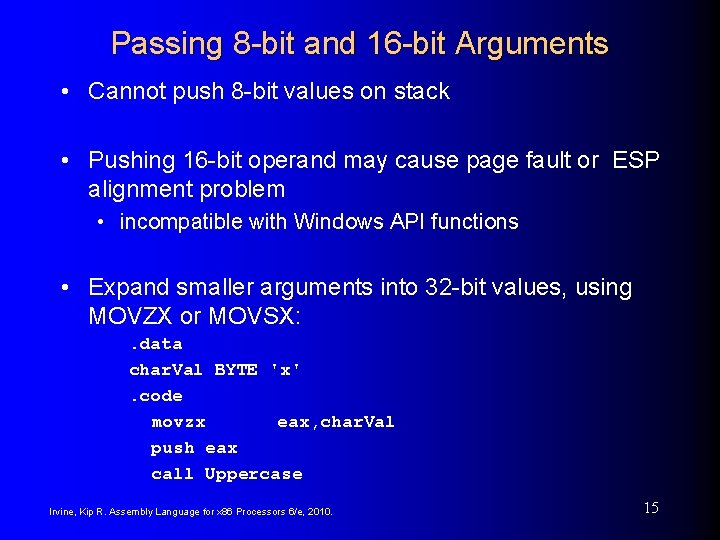 Passing 8 -bit and 16 -bit Arguments • Cannot push 8 -bit values on