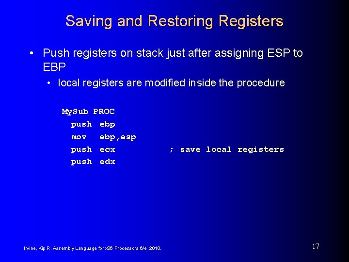 Saving and Restoring Registers • Push registers on stack just after assigning ESP to