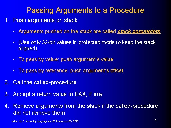 Passing Arguments to a Procedure 1. Push arguments on stack • Arguments pushed on