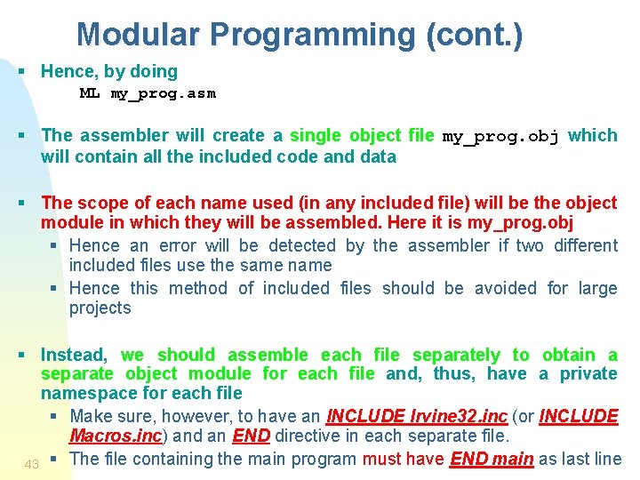 Modular Programming (cont. ) § Hence, by doing ML my_prog. asm § The assembler