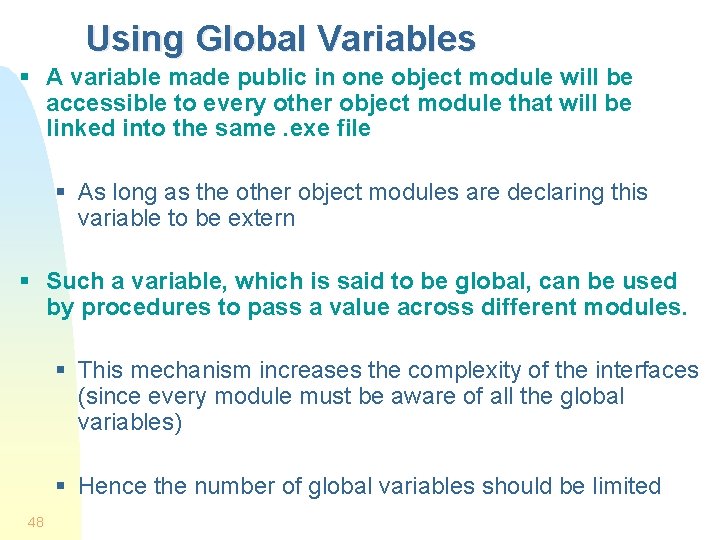 Using Global Variables § A variable made public in one object module will be