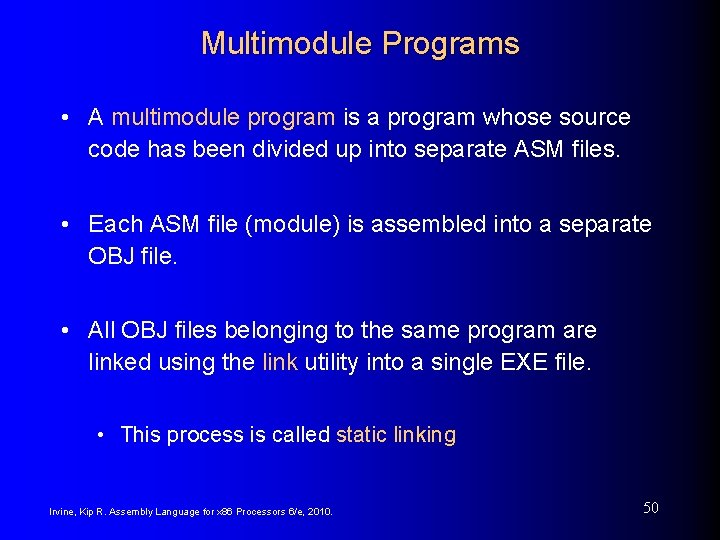 Multimodule Programs • A multimodule program is a program whose source code has been