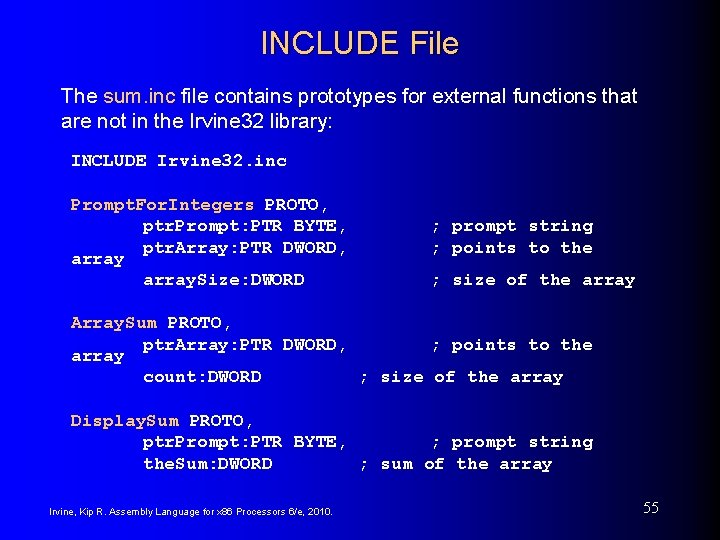 INCLUDE File The sum. inc file contains prototypes for external functions that are not