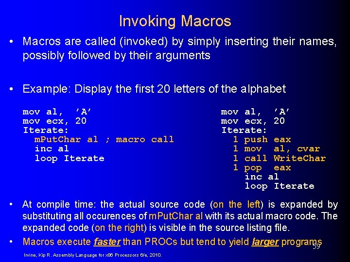 Invoking Macros • Macros are called (invoked) by simply inserting their names, possibly followed