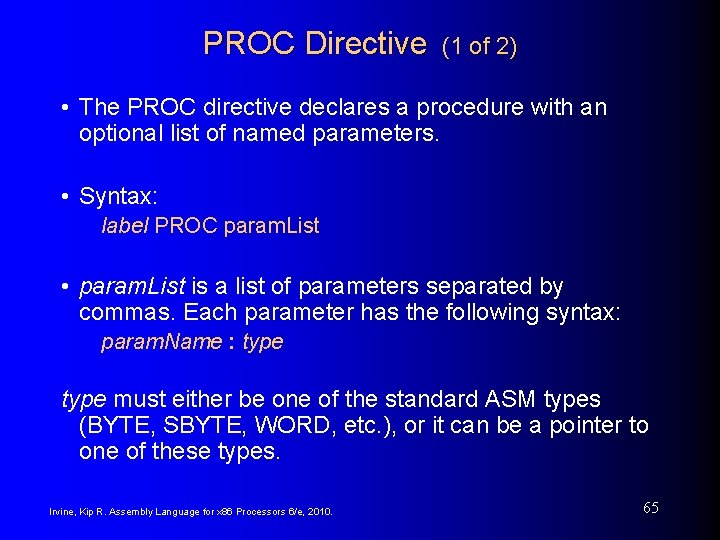 PROC Directive (1 of 2) • The PROC directive declares a procedure with an