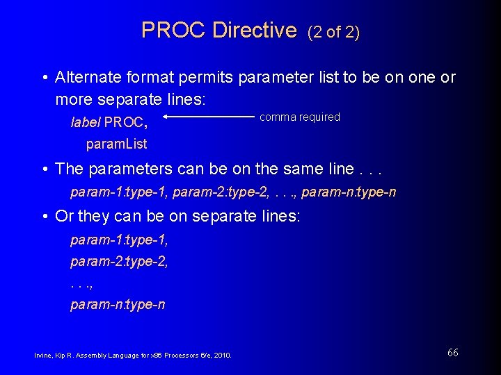 PROC Directive (2 of 2) • Alternate format permits parameter list to be on