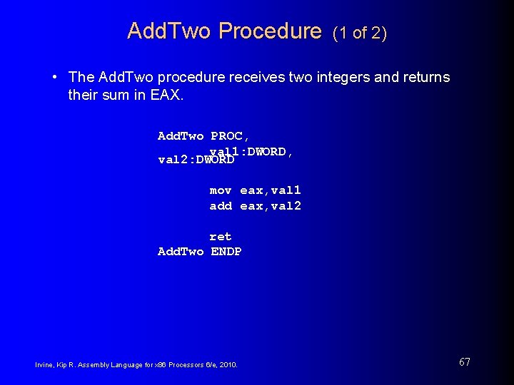 Add. Two Procedure (1 of 2) • The Add. Two procedure receives two integers