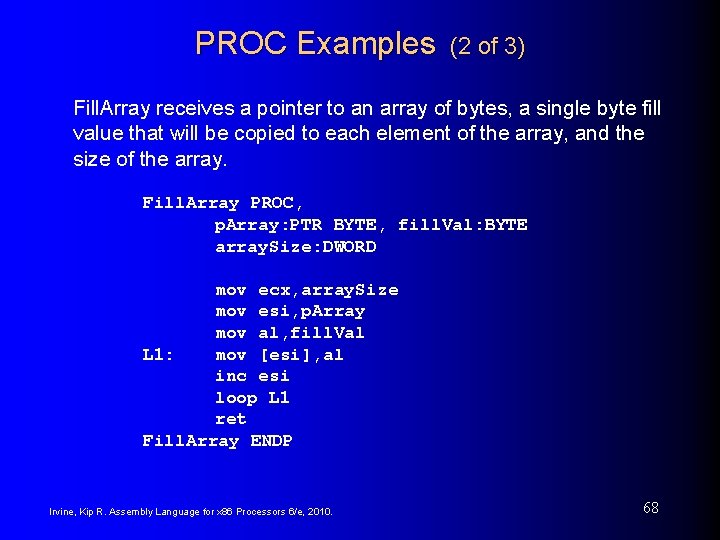 PROC Examples (2 of 3) Fill. Array receives a pointer to an array of