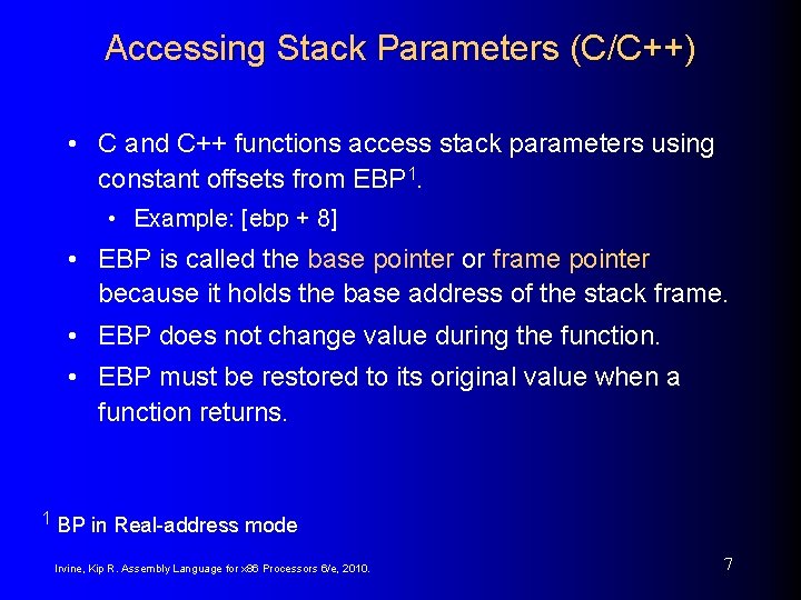 Accessing Stack Parameters (C/C++) • C and C++ functions access stack parameters using constant