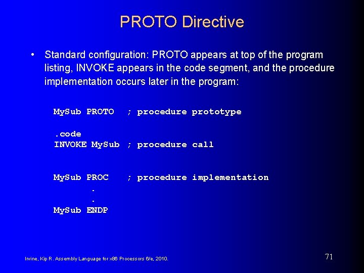 PROTO Directive • Standard configuration: PROTO appears at top of the program listing, INVOKE