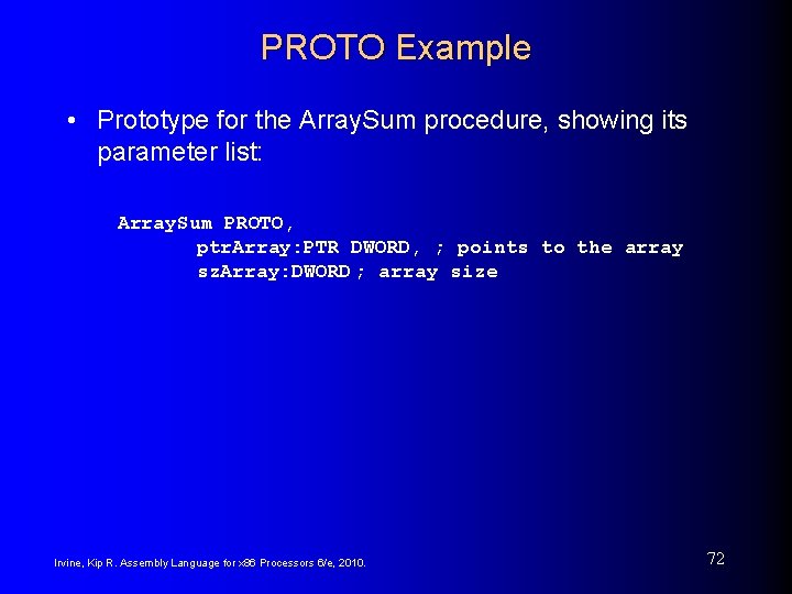 PROTO Example • Prototype for the Array. Sum procedure, showing its parameter list: Array.