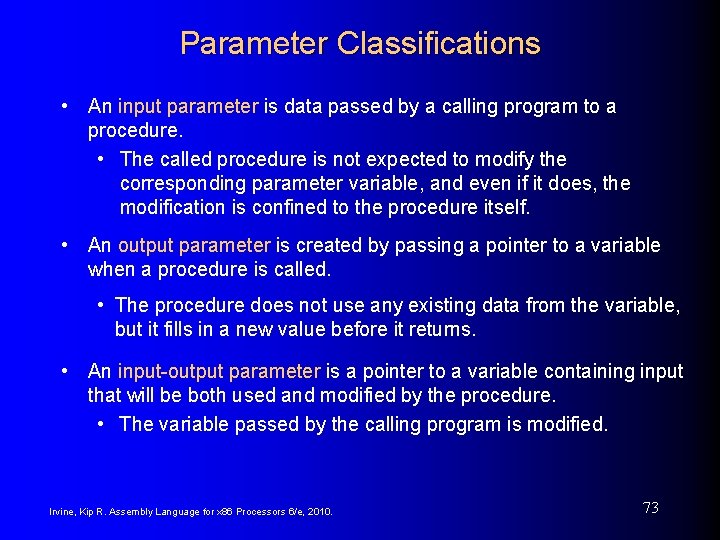 Parameter Classifications • An input parameter is data passed by a calling program to