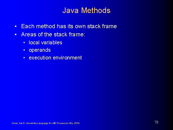 Java Methods • Each method has its own stack frame • Areas of the