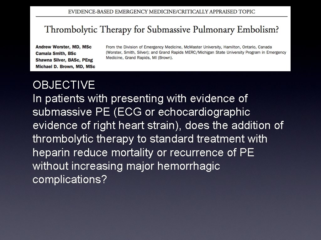 OBJECTIVE In patients with presenting with evidence of submassive PE (ECG or echocardiographic evidence