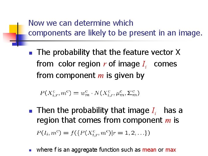 Now we can determine which components are likely to be present in an image.