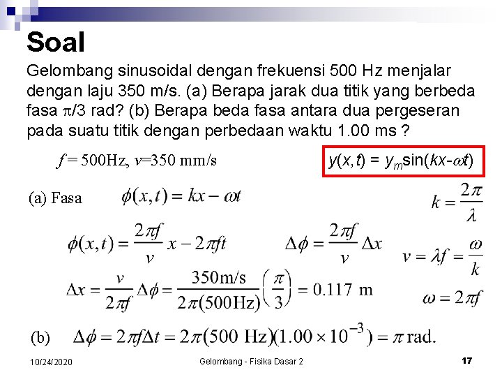 Soal Gelombang sinusoidal dengan frekuensi 500 Hz menjalar dengan laju 350 m/s. (a) Berapa