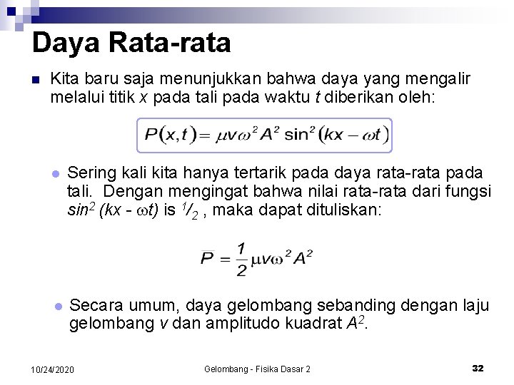 Daya Rata-rata n Kita baru saja menunjukkan bahwa daya yang mengalir melalui titik x