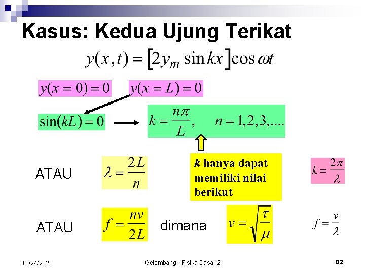 Kasus: Kedua Ujung Terikat ATAU 10/24/2020 k hanya dapat memiliki nilai berikut dimana Gelombang