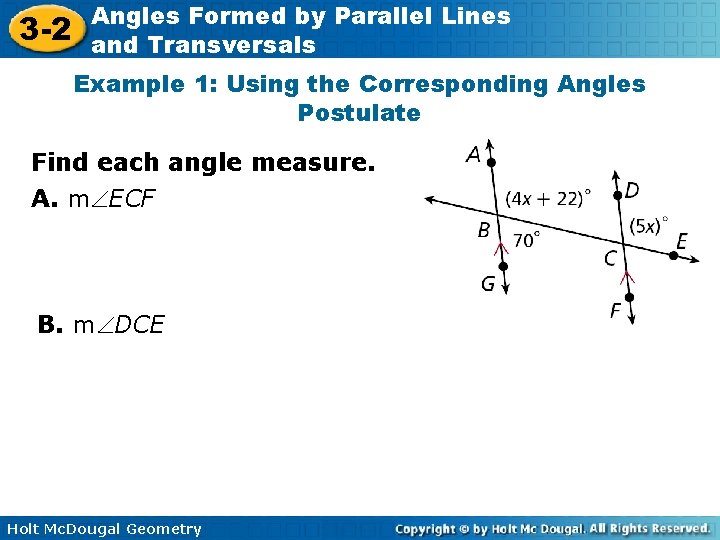 3 -2 Angles Formed by Parallel Lines and Transversals Example 1: Using the Corresponding