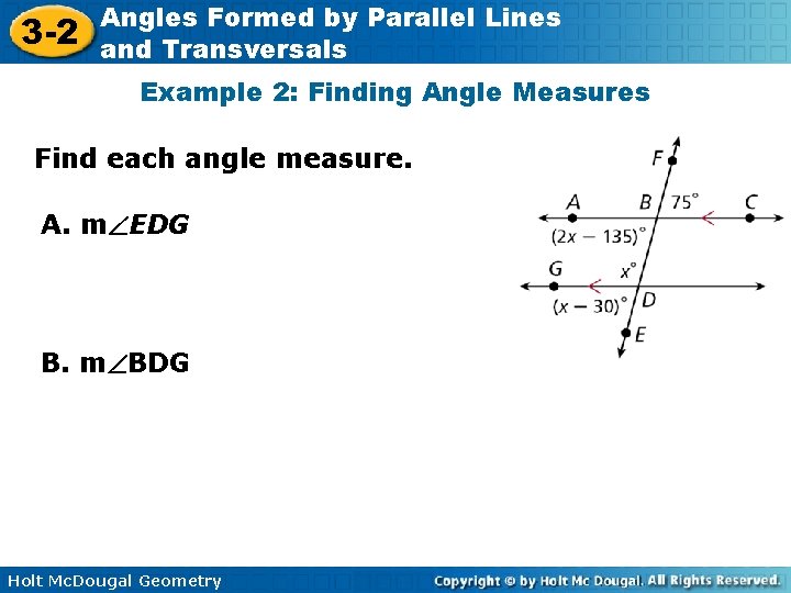 3 -2 Angles Formed by Parallel Lines and Transversals Example 2: Finding Angle Measures