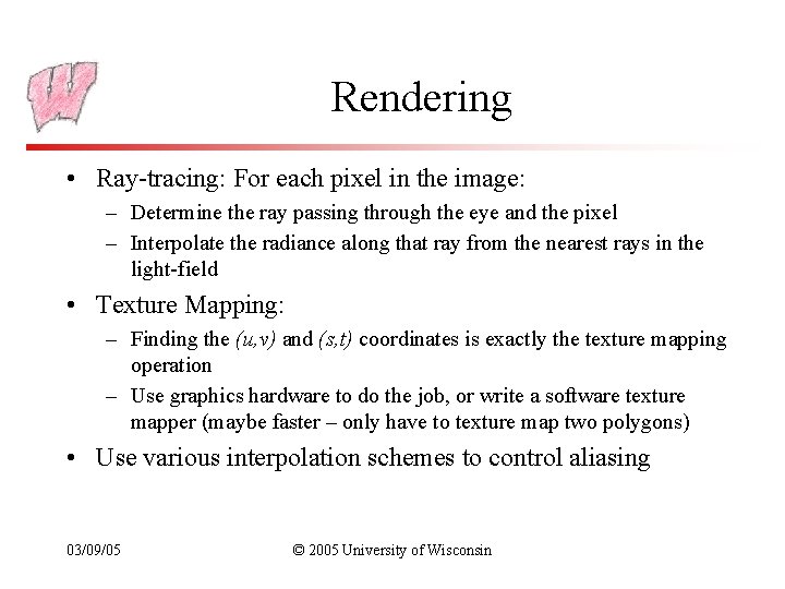 Rendering • Ray-tracing: For each pixel in the image: – Determine the ray passing