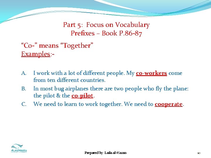 Part 5: Focus on Vocabulary Prefixes – Book P. 86 -87 “Co-” means “Together”