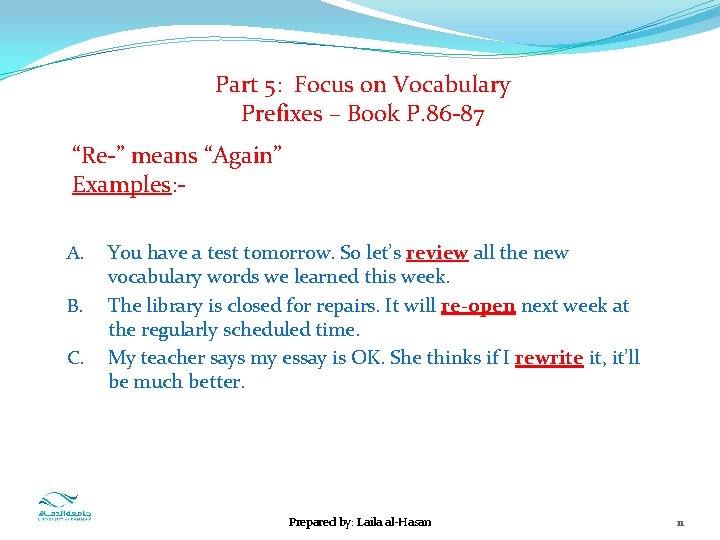 Part 5: Focus on Vocabulary Prefixes – Book P. 86 -87 “Re-” means “Again”