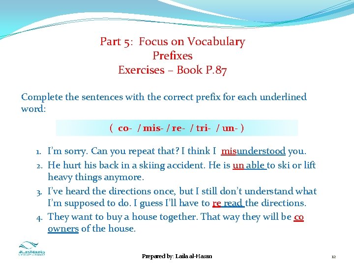 Part 5: Focus on Vocabulary Prefixes Exercises – Book P. 87 Complete the sentences