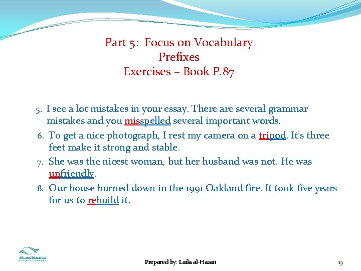 Part 5: Focus on Vocabulary Prefixes Exercises – Book P. 87 5. I see