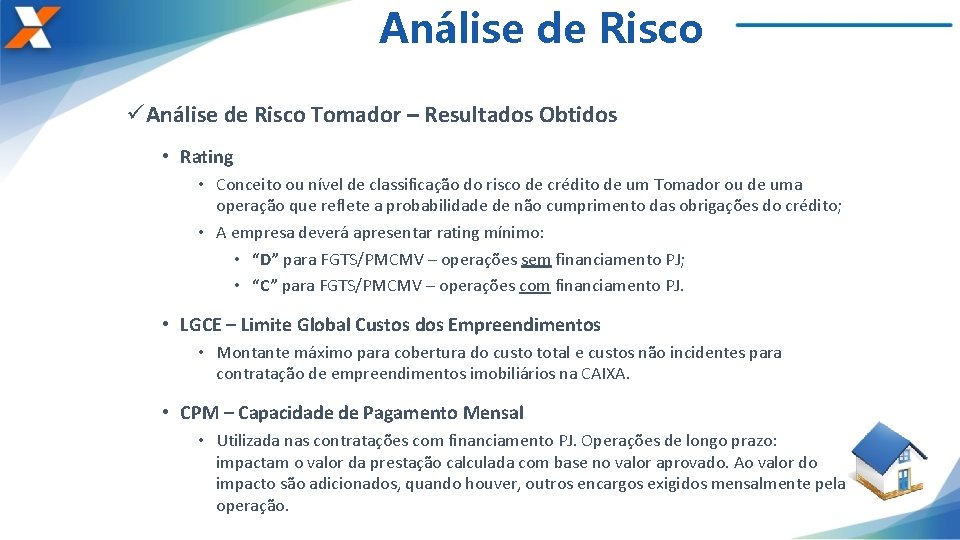 Análise de Risco üAnálise de Risco Tomador – Resultados Obtidos • Rating • Conceito