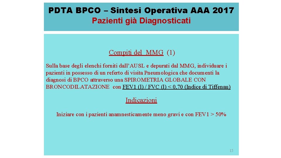 PDTA BPCO – Sintesi Operativa AAA 2017 Pazienti già Diagnosticati Compiti del MMG (1)