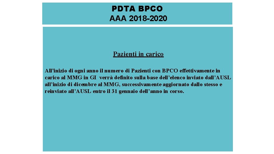 PDTA BPCO AAA 2018 -2020 Pazienti in carico All'inizio di ogni anno il numero