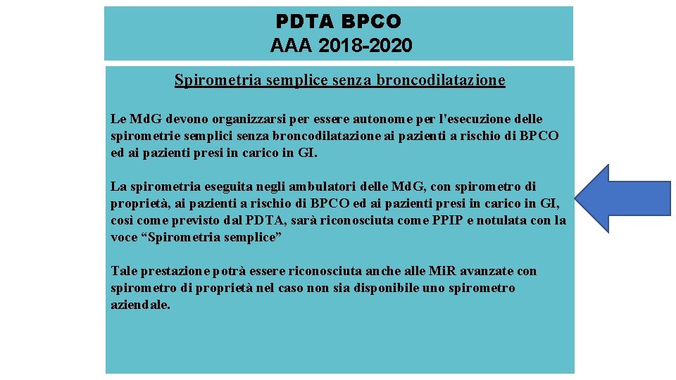 PDTA BPCO AAA 2018 -2020 Spirometria semplice senza broncodilatazione Le Md. G devono organizzarsi