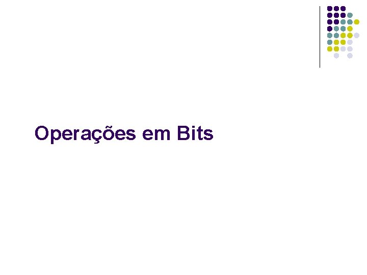 Operações em Bits 
