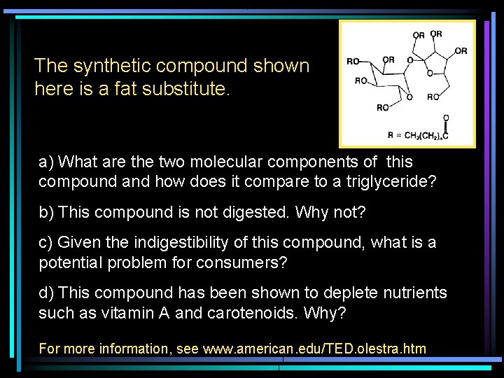 The synthetic compound shown here is a fat substitute. a) What are the two