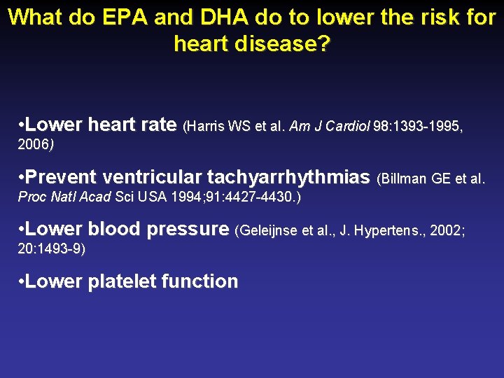 What do EPA and DHA do to lower the risk for heart disease? •